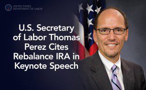 U.S. Secretary of Labor Thomas Perez Showcases Rebalance