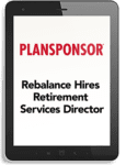 Plansponsor - Rebalance Hires Retirement Services Director